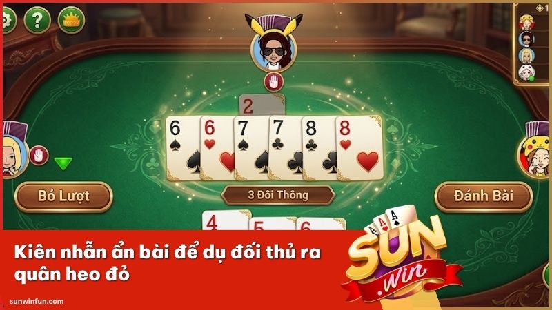 Hãy ẩn giấu tổ hợp đôi thông để dụ đối phương đánh heo