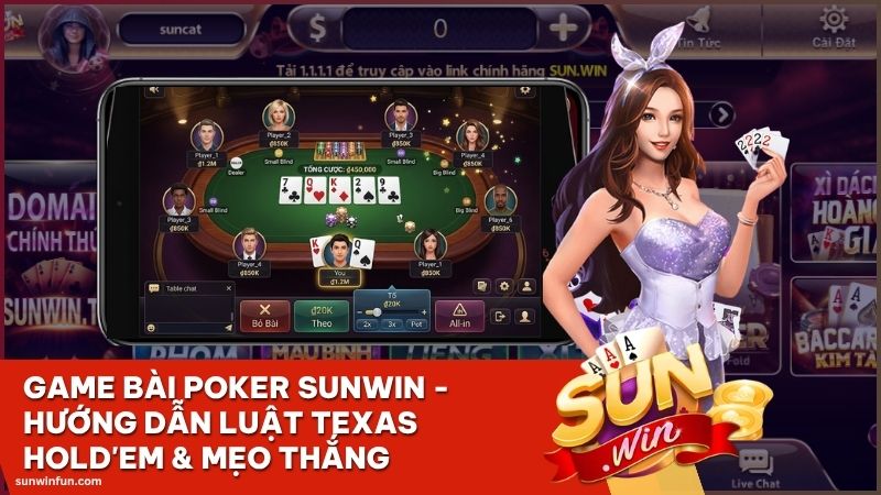 game bai poker sunwin - Game Bài Poker Sunwin - Hướng dẫn luật Texas Hold'em & Mẹo thắng