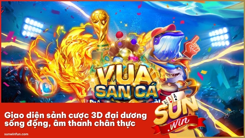 Giao diện sảnh cược 3D đại dương sống động, âm thanh chân thực