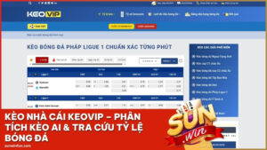 Kèo Nhà Cái KEOVIP Sunwin – Phân Tích Kèo AI & Tra Cứu Tỷ Lệ Bóng Đá
