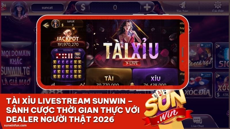 tai xiu livestream sunwin - Tài Xỉu Livestream Sunwin – Sảnh Cược Thời Gian Thực Với Dealer Người Thật 2026