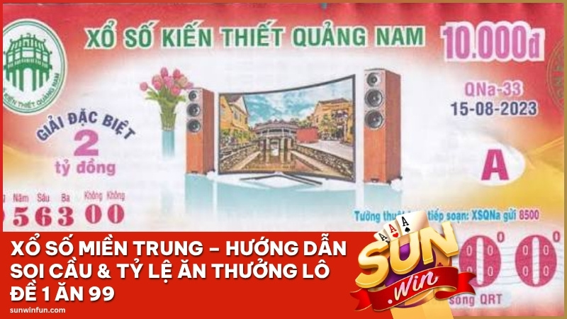 Xổ Số Miền Trung Sunwin – Hướng Dẫn Soi Cầu & Tỷ Lệ Ăn Thưởng Lô Đề 1 Ăn 99